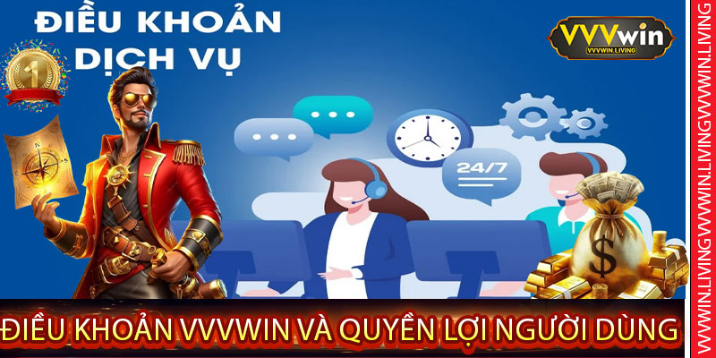 Điều Khoản VVVWin Và Quyền Lợi Người Dùng