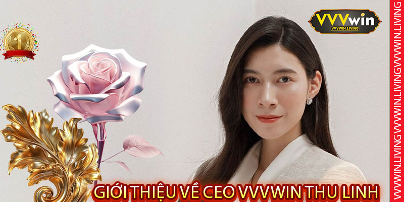 Giới thiệu về CEO VVVWin Thu Linh