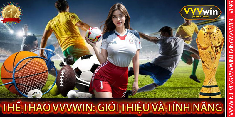 Thể Thao VVVWin: Giới thiệu và Tính năng