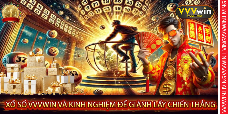 Xổ Số VVVWin và kinh nghiệm để giành lấy chiến thắng