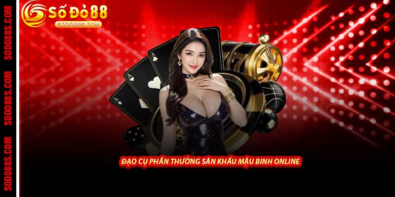 Đạo cụ phần thưởng sân khấu Mậu Binh Online